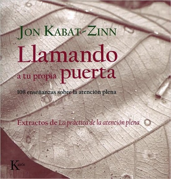 Cover for Jon Kabat-zinn · Llamando a Tu Propia Puerta: 108 Ensenanzas Sobre La Atencion Plena (Paperback Book) [Tra edition] (2009)