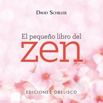 Cover for David Schiller · El Pequeno Libro del Zen (Pocketbok) (2018)