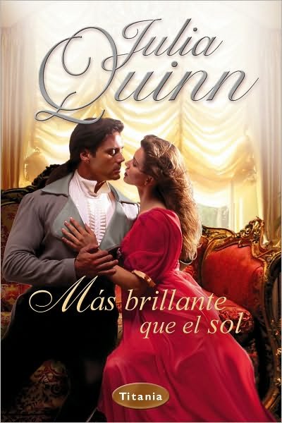 Cover for Julia Quinn · Mas Brillante Que El Sol (Paperback Book) [Spanish, Tra edition] (2011)