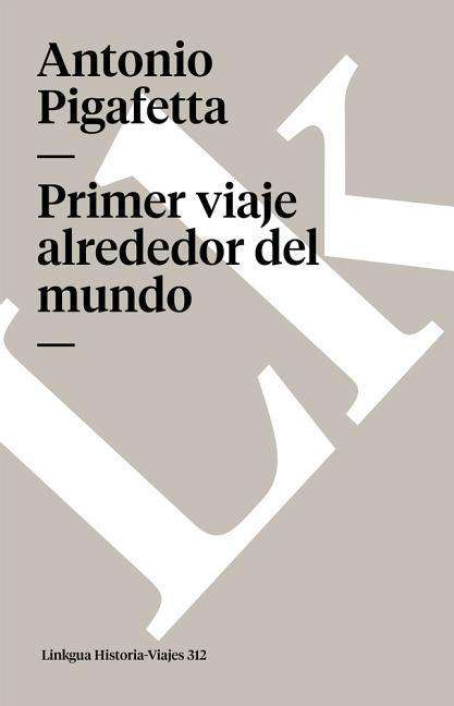 Cover for Antonio Pigafetta · Primer Viaje Alrededor Del Mundo (Memoria-viajes) (Spanish Edition) (Paperback Book) [Spanish edition] (2014)