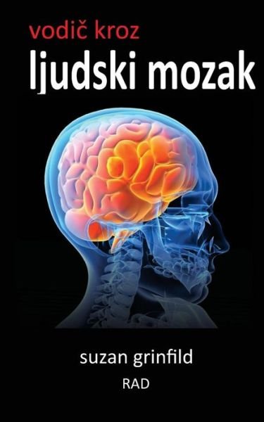 Cover for Suzan Grinfild · Vodic Kroz Ljudski Mozak (Paperback Book) (2015)