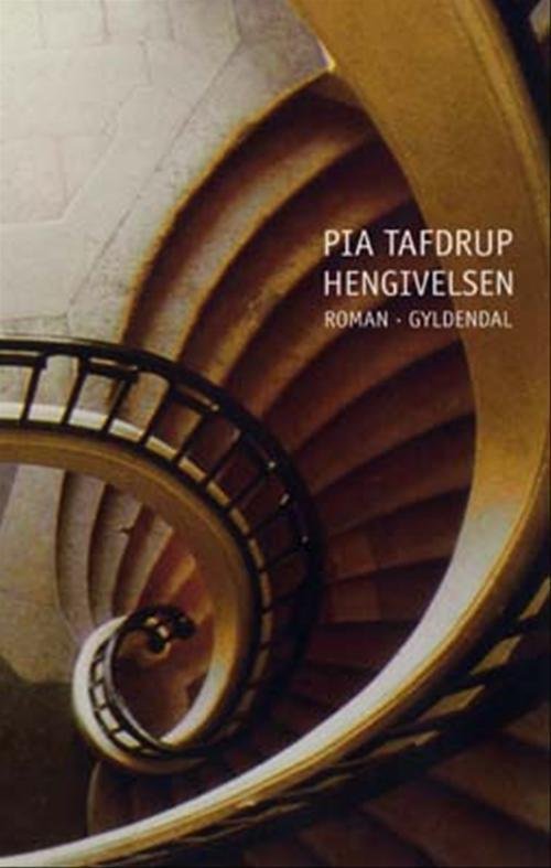 Cover for Pia Tafdrup · Hengivelsen (Sewn Spine Book) [1e uitgave] (2004)