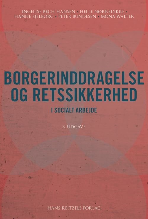 Cover for Ingelise Bech Hansen; Helle Nørrelykke; Hanne Sjelborg; Peter Bundesen; Mona Walther · Borgerinddragelse og retssikkerhed (Poketbok) [3:e utgåva] (2022)