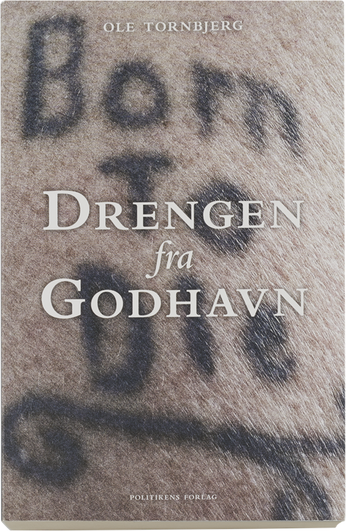 Cover for Ole Tornbjerg · Drengen fra Godhavn (Sewn Spine Book) [1º edição] (2016)