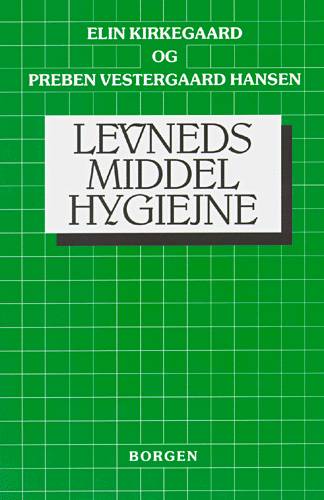 Elin Kirkegaard; Preben Vestergaard Hansen · Levnedsmiddelhygiejne (Hæftet bog) [5. udgave] (2004)