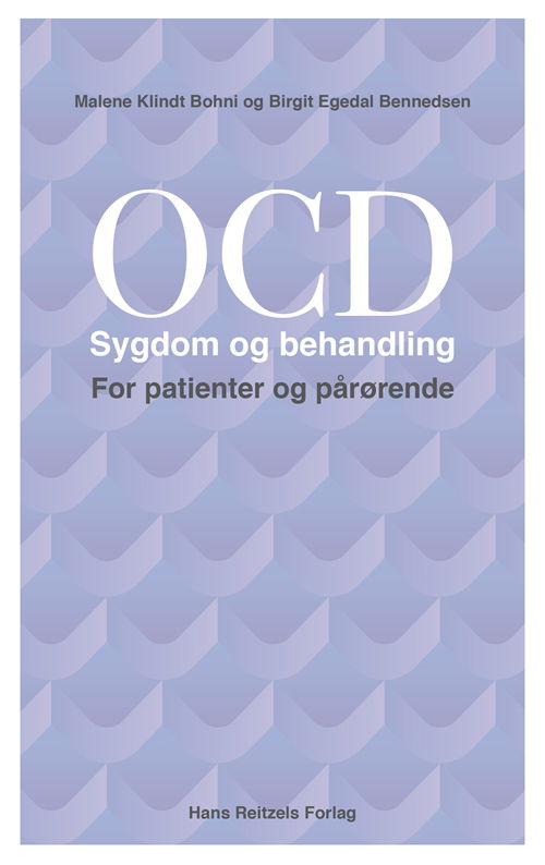 Cover for Malene Klindt Bohni; Birgit Egedal Bennedsen · OCD-Sygdom og behandling. For patienter og pårørende (Sewn Spine Book) [1er édition] (2014)