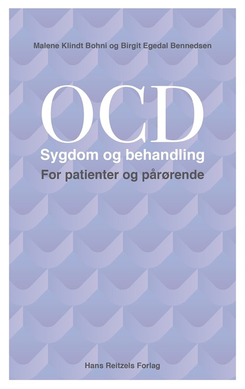 Cover for Malene Klindt Bohni; Birgit Egedal Bennedsen · OCD-Sygdom og behandling. For patienter og pårørende (Sewn Spine Book) [1th edição] (2014)
