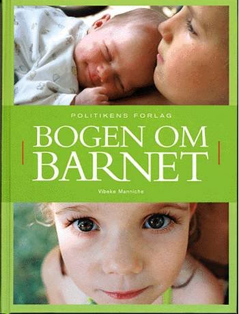 Cover for Vibeke Manniche · Politiken håndbøger: Bogen om barnet (Bound Book) [7th edition] (2005)