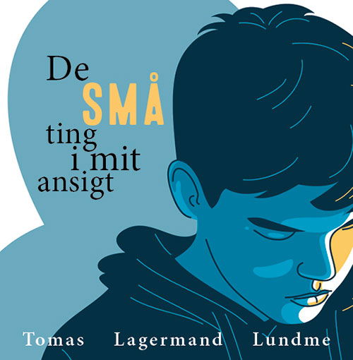 Cover for Tomas Lagermand Lundme · De små ting i mit ansigt (Taschenbuch) [1. Ausgabe] (2024)