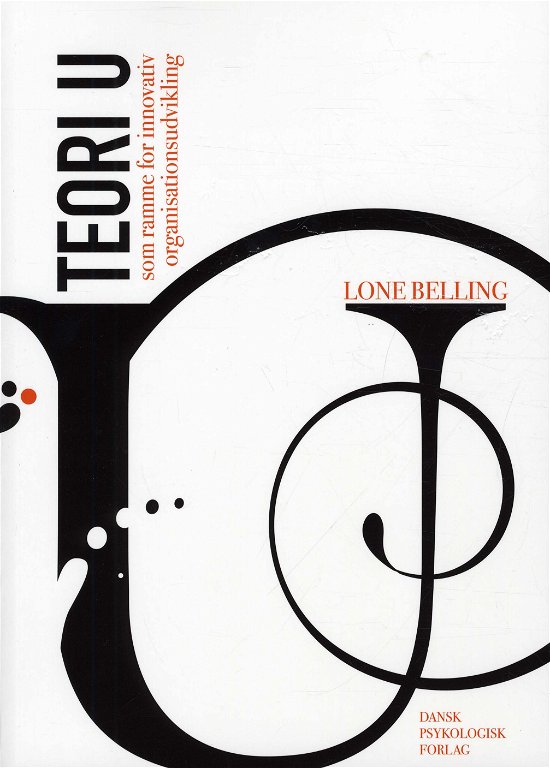 Cover for Lone Belling · Teori U som ramme for innovativ organisationsudvikling (Sewn Spine Book) [1er édition] (2012)