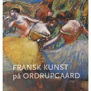 Cover for Anne-Birgitte Fonsmark · Fransk kunst på Ordrupgaard (Bound Book) [1st edition] [Indbundet] (2011)