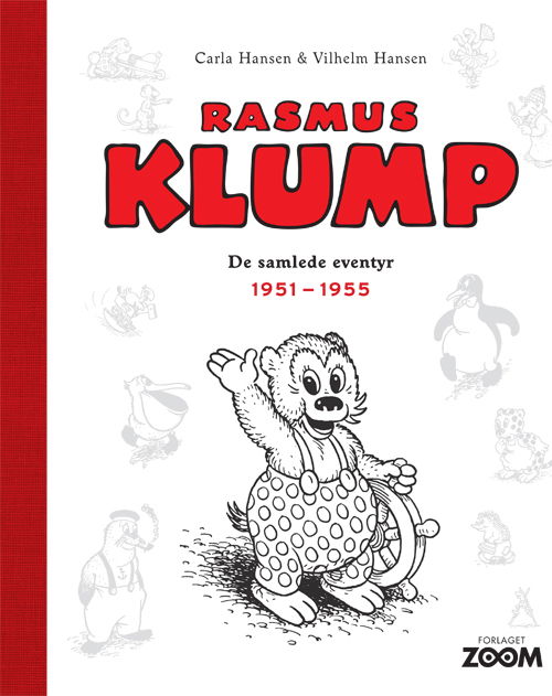 Rasmus Klump: Rasmus Klump: De samlede eventyr 1951-1955 - Carla og Vilhelm Hansen - Böcker - Forlaget Zoom - 9788792718778 - 6 november 2015