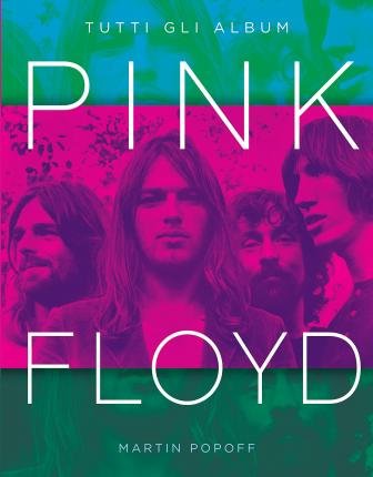 Cover for Martin Popoff · Pink Floyd. Tutti Gli Album. Ediz. A Colori (Bok)