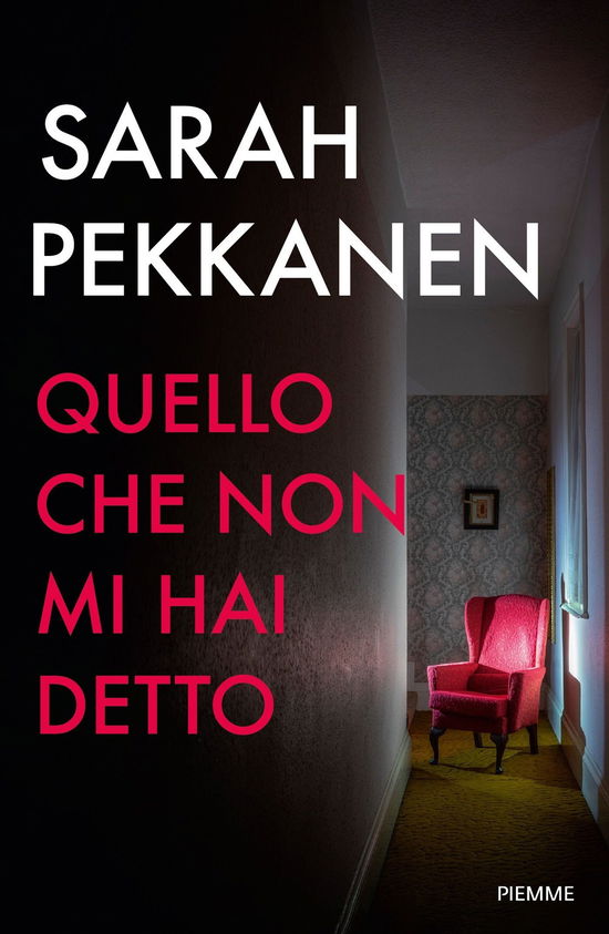 Cover for Sarah Pekkanen · Quello Che Non Mi Hai Detto (Book)