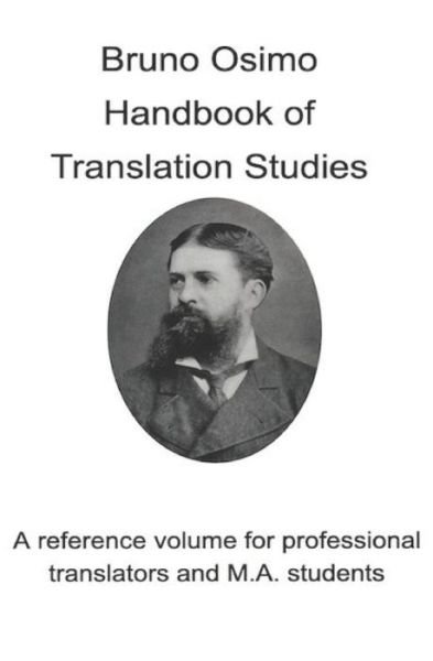 Cover for Osimo, Bruno, PH D · Handbook of Translation Studies: A reference volume for professional translators and M.A. students - Translation Studies (Pocketbok) (2019)
