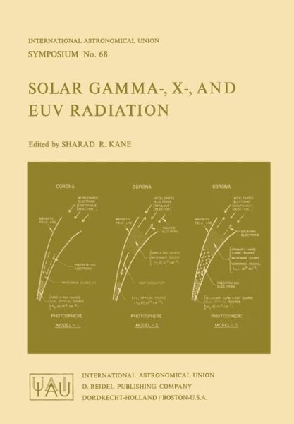 S R Kane · Solar Gamma-, X-, and EUV Radiation - International Astronomical Union Symposia (Paperback Book) [Softcover reprint of the original 1st ed. 1975 edition] (1975)
