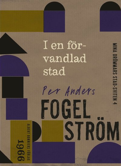 Stadserien: I en förvandlad stad - Per Anders Fogelström - Książki - Albert Bonniers Förlag - 9789100134778 - 13 listopada 2012