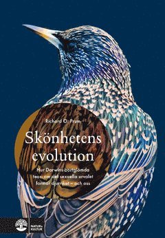 Skönhetens evolution : hur Darwins bortglömda teori om det sexuella urvalet formar djurriket - och oss - Richard O. Prum - Books - Natur & Kultur Digital - 9789127162778 - October 12, 2019