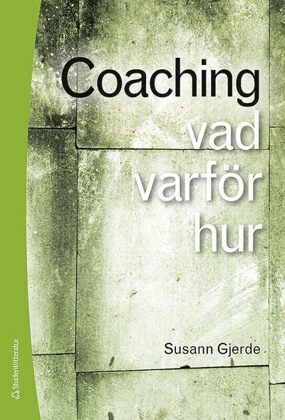 Cover for Susann Gjerde · Coaching : vad, varför, hur (Bog) (2012)