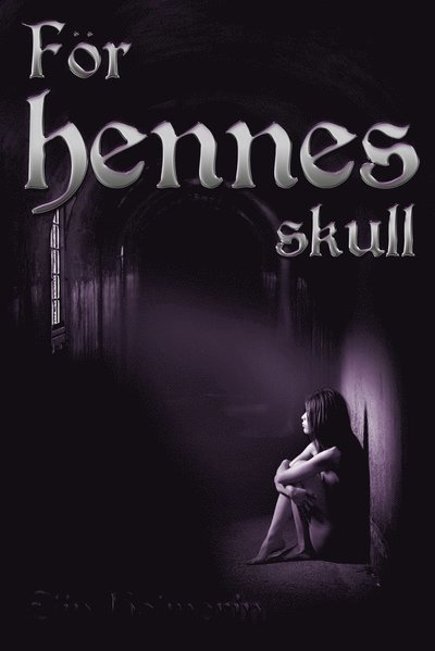 Cover for Elin Holmerin · För hennes skull (ePUB) (2013)