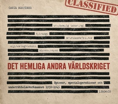 Cover for Gavin Mortimer · Det hemliga andra världskriget : spioner, specialoperationer och underrättelseverksamhet 1939-1945 (Gebundesens Buch) (2017)