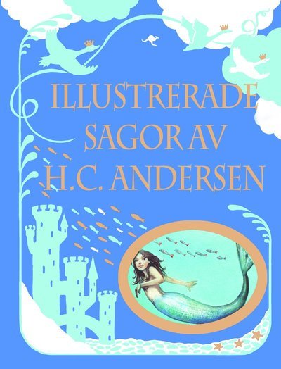 Cover for H. C. Andersen · Illustrerade sagor av H.C. Andersen (Innbunden bok) (2016)