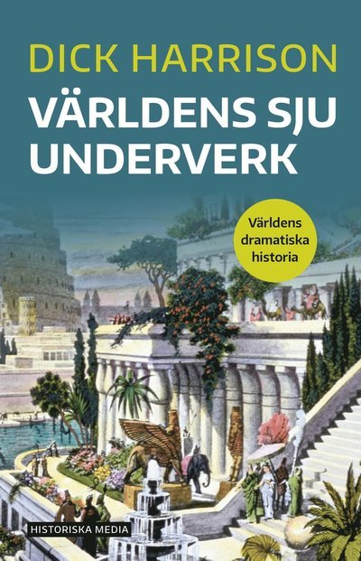 Cover for Dick Harrison · Världens sju underverk (Book) (2022)