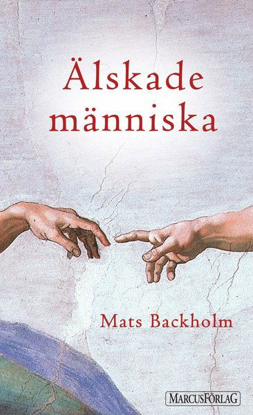 Cover for Mats Backholm · Älskade Människa (Hardcover Book) (2005)