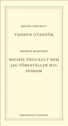 Cover for Maurice Blanchot · Tanken utanför ; Michel Foucault som jag föreställer mig honom (Buch) (2018)