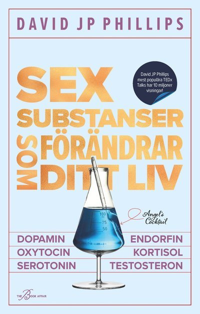 Cover for David JP Phillips · Sex substanser som förändrar ditt liv : Dopamin, oxytocin, serotonin,  kort (Inbunden Bok) (2022)