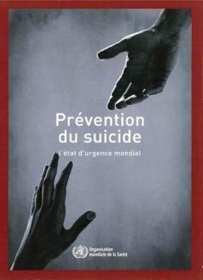 Cover for World Health Organization · Prevention Du Suicide: L'etat D'urgence Mondiad (Pocketbok) (2015)