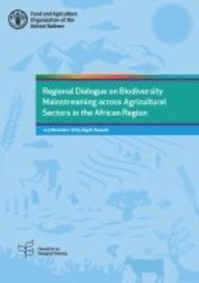 Cover for Food and Agriculture Organization · Regional dialogue on biodiversity mainstreaming across agricultural sectors in the African region: 4-5 November 2019, Kigali, Rwanda (Paperback Book) (2021)