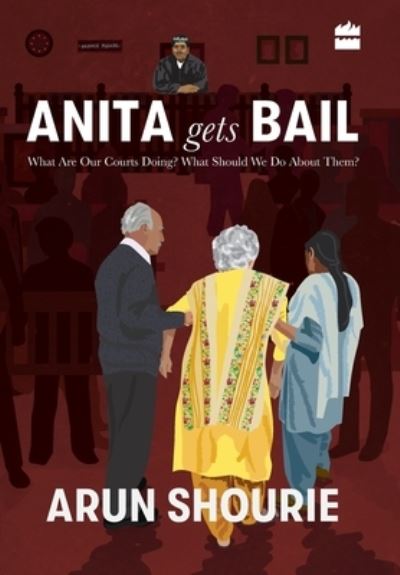 Cover for Arun Shourie · Anita gets bail: more on courts and their judgements (Hardcover Book) (2018)