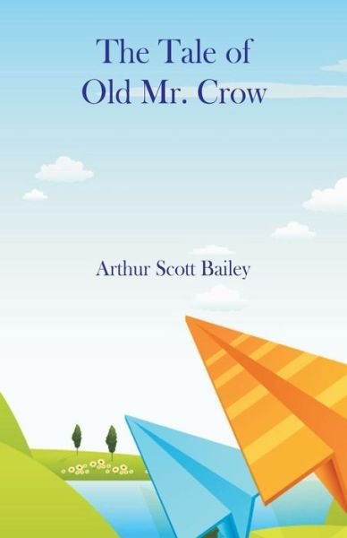 Cover for Arthur Scott Bailey · The Tale of Old Mr. Crow (Pocketbok) (2018)