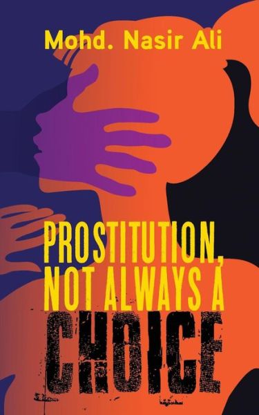 Cover for Mohd Nasir Ali · Prostitution, Not Always a Choice (Paperback Book) (2016)