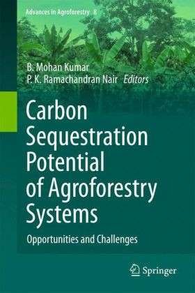 Cover for B Mohan Kumar · Carbon Sequestration Potential of Agroforestry Systems: Opportunities and Challenges - Advances in Agroforestry (Paperback Book) [2011 edition] (2013)