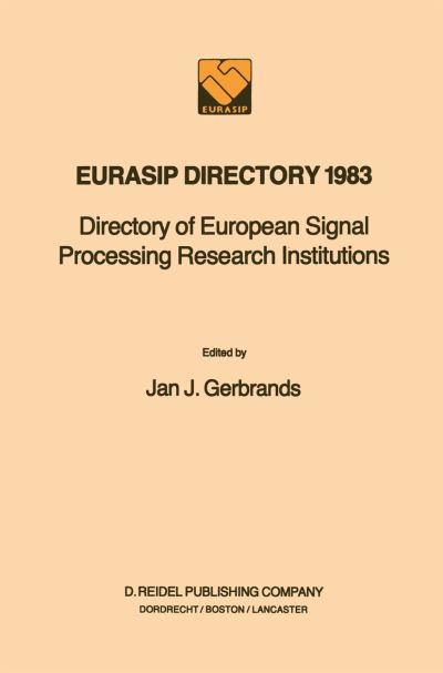 Jan J Gerbrands · EURASIP Directory 1983: Directory of European Signal Processing Research Institutions (Taschenbuch) [Softcover reprint of the original 1st ed. 1984 edition] (2011)