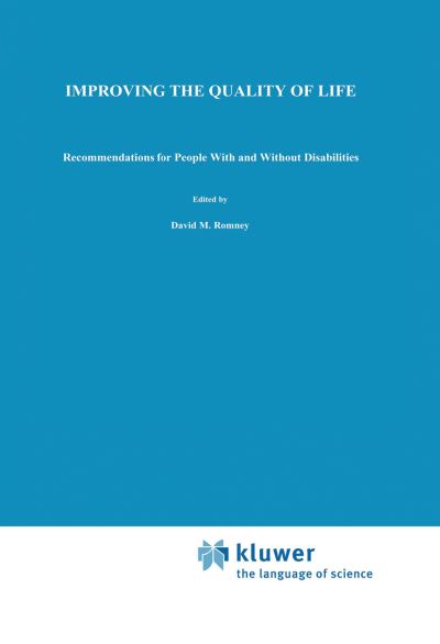 David M Romney · Improving the Quality of Life: Recommendations for People with and without Disabilities (Pocketbok) [Softcover reprint of the original 1st ed. 1994 edition] (2012)