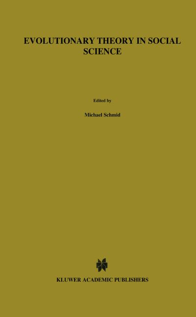 Evolutionary Theory in Social Science - Theory and Decision Library A: - M Schmid - Books - Springer - 9789401082778 - September 26, 2011