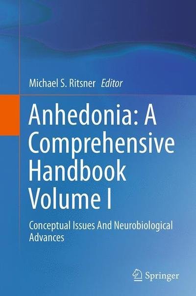 Cover for Anhedonia · Anhedonia: A Comprehensive Handbook Volume I: Conceptual Issues And Neurobiological Advances (Pocketbok) [Softcover reprint of the original 1st ed. 2014 edition] (2016)