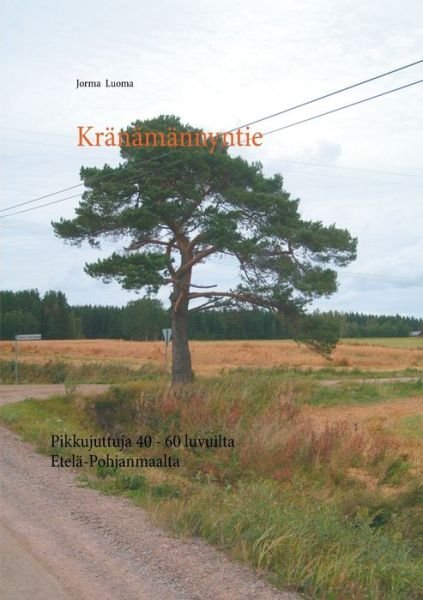 Cover for Luoma · Kränämännyntie (Bog) (2017)