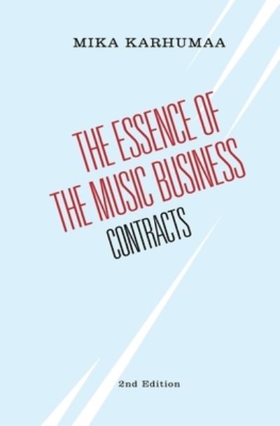 Cover for Mika Karhumaa · The Essence of the Music Business (Paperback Bog) (2019)