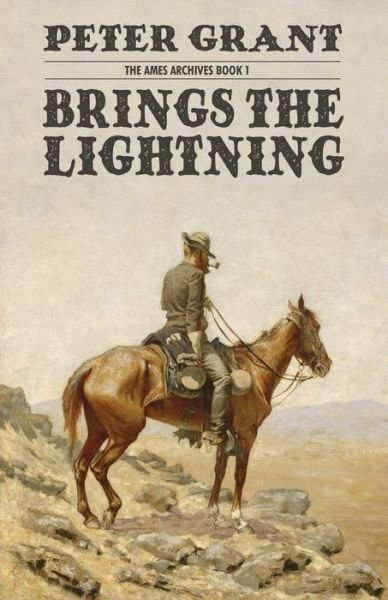 Cover for Peter Grant · Brings the Lightning (The Ames Archives Book 1) (Pocketbok) (2016)