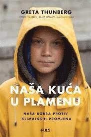 Cover for Greta Thunberg · Na?a ku?a u plamenu (Book) (2019)