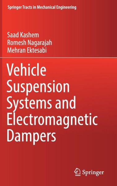 Cover for Saad Kashem · Vehicle Suspension Systems and Electromagnetic Dampers - Springer Tracts in Mechanical Engineering (Hardcover Book) [1st ed. 2018 edition] (2017)