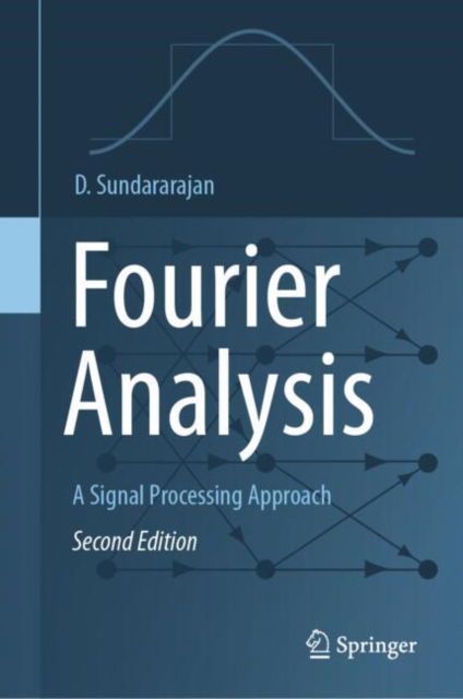 Cover for D. Sundararajan · Fourier Analysis—A Signal Processing Approach (Hardcover Book) [Second Edition 2025 edition] (2025)