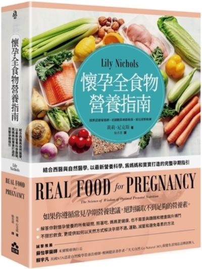 Cover for Lily Nichols · Real Food for Pregnancy: The Science and Wisdom of Optimal Prenatal Nutrition (Paperback Book) (2021)