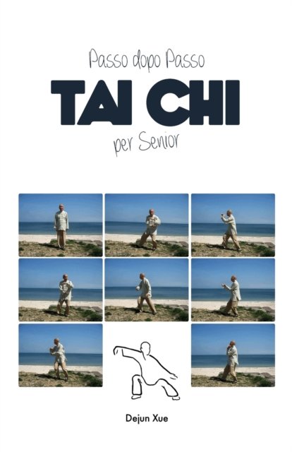Cover for Dejun Xue · Tai Chi Per Senior, Passo Dopo Passo (Paperback Bog) (2018)