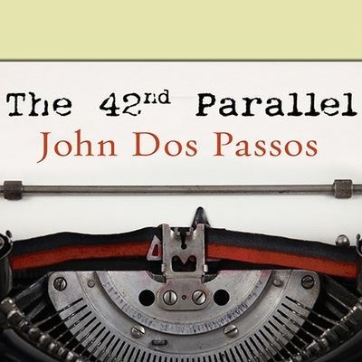 Cover for John Dos Passos · The 42nd Parallel (CD) (2010)