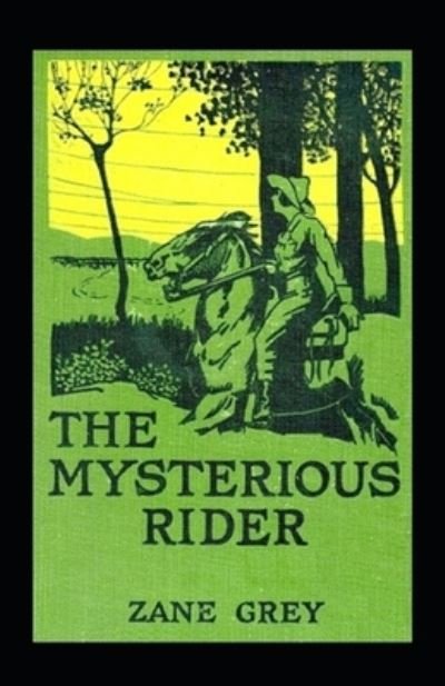 Cover for Zane Grey · The Mysterious Rider Annotated (Paperback Book) (2022)